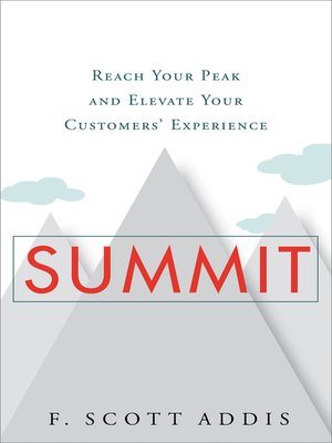 cover image of Summit: Reach Your Peak and Elevate Your Customers' Experience